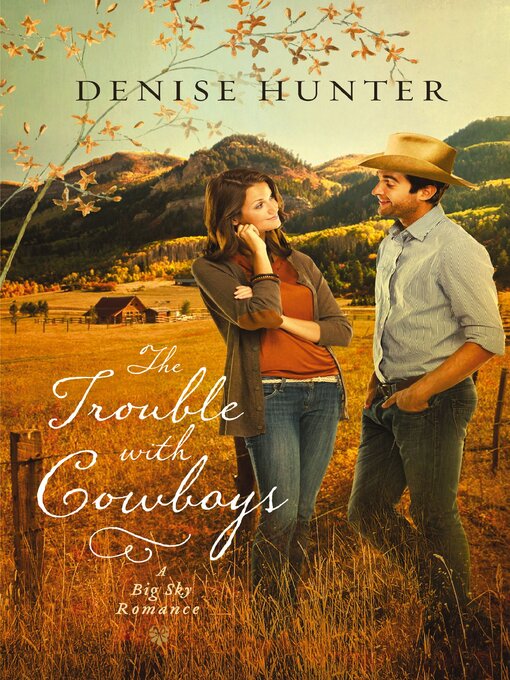 Title details for The Trouble with Cowboys by Denise Hunter - Available